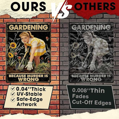 Gardening Because Murder Is Wrong Tin Sign Metal Sign Rustic Garden Decor Outdoor Yard Sign for Gardeners Unique Gifts 12x16Inch