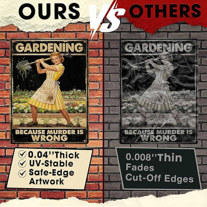 Gardening Because Murder Is Wrong Tin Sign Metal Sign Rustic Garden Decor Outdoor Yard Sign for Gardeners Unique Gifts 12x16Inch