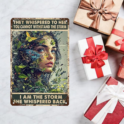 Inspirational Quote I Am The Storm Vintage Metal Sign They Whispered To Her You Cannot Withstand The Storm Tin Sign for Home Bar Cafe 16x12 Inch