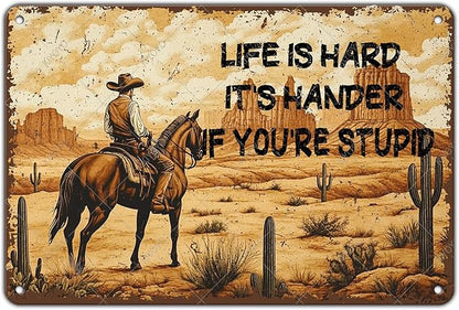 Cactus Cowboys Riding Horses Metal Tin Sign Life is Hard it's Hander if You're Stupid Vintage Iron Hanging Painting Metal Poster for Club Man Cave Coffee shop 16x12 Inch