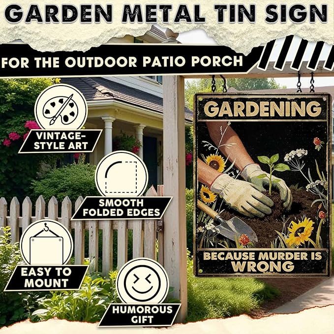 Gardening Because Murder Is Wrong Tin Sign Metal Sign Rustic Garden Decor Outdoor Yard Sign for Gardeners Unique Gifts 12x16Inch