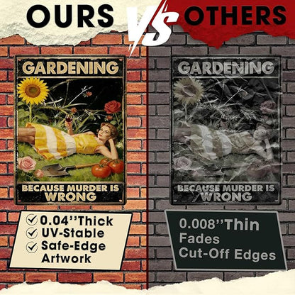 Gardening Because Murder Is Wrong Tin Sign Metal Sign Rustic Garden Decor Outdoor Yard Sign for Gardeners Unique Gifts 12x16Inch