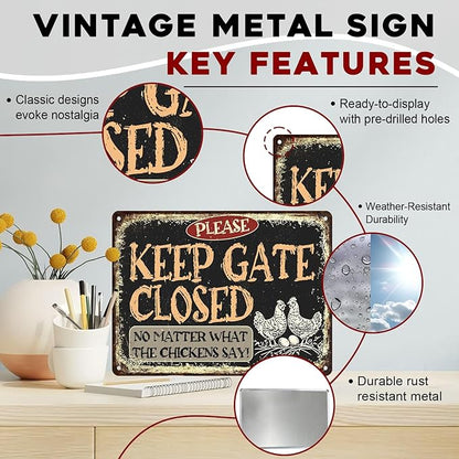 Chicken Vintage Tin Sign Keep Gate Closed No Matter What The Chickens Say Metal Tin Sign Funny Coop Accessories Outdoor 12x16inch
