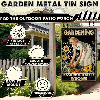 Gardening Because Murder Is Wrong Tin Sign Metal Sign Rustic Garden Decor Outdoor Yard Sign for Gardeners Unique Gifts 8x12Inch