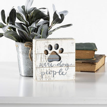 Primitives by Kathy Hand-Lettered Slat Box Sign, "We're Dog People" hand lettered sentiment and a cut-out paw print design with inset striped coloration accents